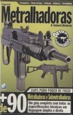 ESPECIAL METRALHADORAS & SUBMETRALHADORAS (Armas Fulminantes #2)