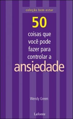50 COISAS QUE VOCE PODE FAZER PARA CONTROLAR A ANSIEDADE