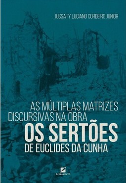 As múltiplas matrizes discursivas na obra Os Sertões de Euclides da Cunha
