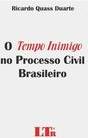 O tempo inimigo no processo civil brasileiro