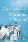 Resgate histórico de Maria de Nazaré