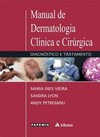 Manual de dermatologia clínica e cirúrgica: diagnóstico e tratamento