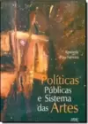 Politicas Publicas e Sistema das Artes