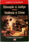Educação e Justiça versus Violência e Crime
