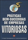 PRÁTICAS BEM-SUCEDIDAS DE EMPRESAS VITORIOSAS