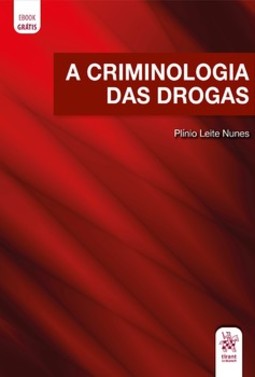 A criminologia das drogas