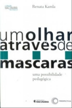Um Olhar Através de... Máscaras (Coleção Macunaíma no palco)