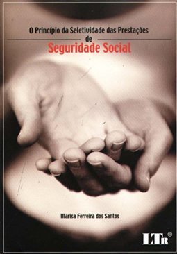 O Princípio da Seletividade das Prestações de Seguridade Social