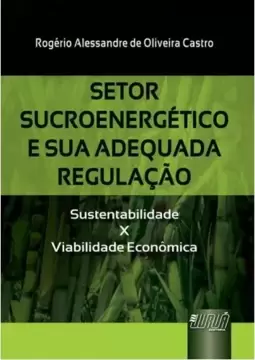 Setor Sucroenergético e sua Adequada Regulação