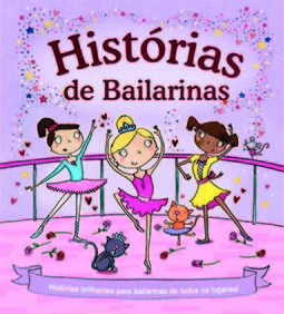 Histórias de bailarinas: histórias brilhantes para bailarinas de todos os lugares!