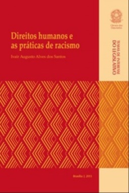 Direitos humanos e as práticas de racismo (Série temas de interesse do Legislativo)