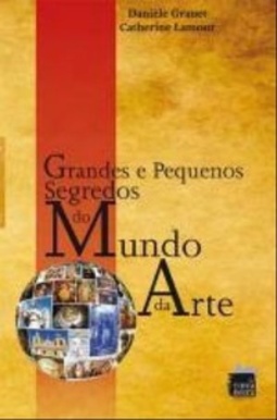 Grandes e pequenos segredos do mundo da arte