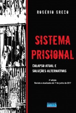 Sistema prisional: colapso atual e soluções alternativas