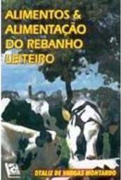 Alimentos e Alimentação do Rebanho Leiteiro