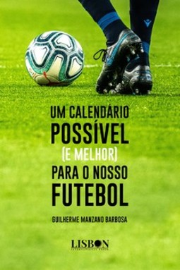 Um calendário possível (e melhor) para o nosso futebol