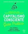 Capitalismo consciente - Guia prático: ferramentas para transformar sua organização