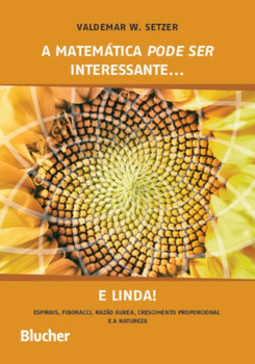 A matemática pode ser interessante... e linda!: espirais, Fibonacci, razão áurea, crescimento proporcional e a natureza