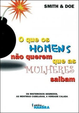 O que os Homens não Querem que as Mulheres Saibam