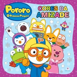 Pororo, o pequeno pinguim: cores da amizade