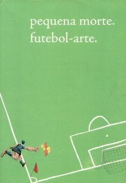 Pequena Morte Futebol-Arte