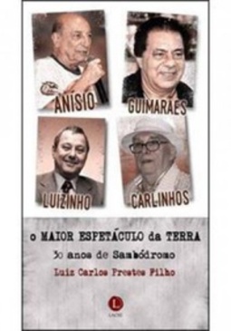 O maior espetáculo da Terra - 30 anos de Sambódromo