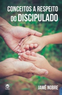 Conceitos a respeito do Discipulado