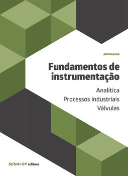 Fundamentos de instrumentação: analítica; processos industriais; válvulas