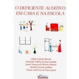 O Deficiente Auditivo em Casa e na Escola