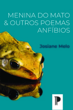 Menina do mato & outros poemas anfíbios