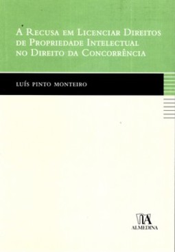 A recusa em licenciar direitos de propriedade intelectual no direito da concorrência