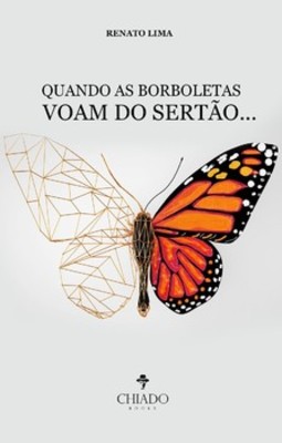 Quando as borboletas voam do sertão...