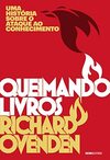 Queimando livros: Uma história sobre o ataque ao conhecimento