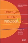 Educação musical e pedagogia: pesquisas, escutas e ações