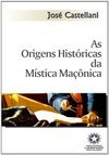 As Origens Históricas da Mística Maçônica