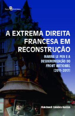 A extrema direita francesa em reconstrução: Marine Le Pen e a desdemonização do Front National [2011-2017]