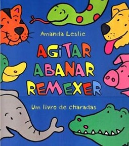 Agitar, abanar, remexer: um livro de charadas