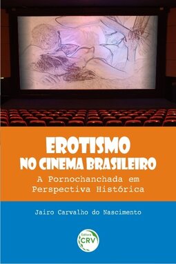 Erotismo no cinema brasileiro: a pornochanchada em perspectiva histórica