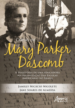 Cartas de mary parker dascomb: a trajetória de uma educadora na organização das escolas americanas no Brasil