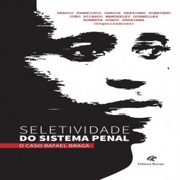 Seletividade do sistema penal: o caso Rafael Braga