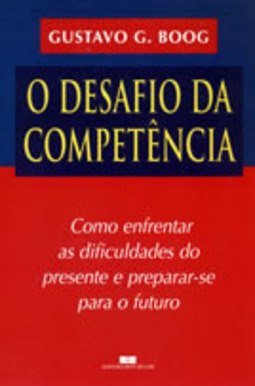 Desafio da Competência: Como Enfrentar as Dificuldades do Presente...