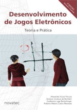 Desenvolvimento de Jogos Eletrônicos: Teoria e Prática