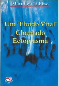 um fluido vital chamado ectoplasma