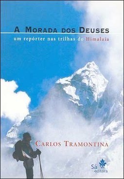 A Morada dos Deuses: um Repórter nas Trilhas do Himalaia