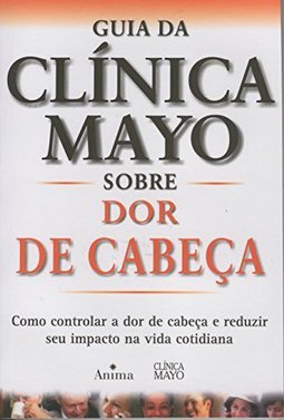 Guia da Clínica Mayo Cobre Dor de Cabeça