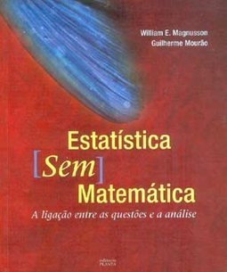 Estatística sem Matemática: a Ligação Entre as Questões e a Análise