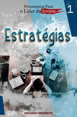 Ferramentas para o líder de jovens: estratégias