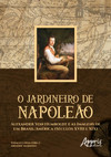 O jardineiro de napoleão: alexander von humboldt e as imagens de um brasil/américa (séculos xviii e xix)
