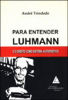 Para entender Luhmann: E o direito como sistema autopoiético