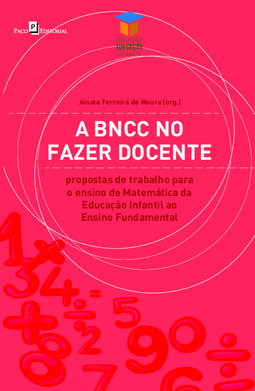 A BNCC no fazer docente: propostas de trabalho para o ensino de matemática da Educação Infantil ao Ensino Fundamental