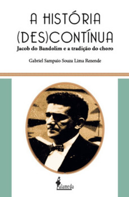 A história (des)contínua: Jacob do Bandolim e a tradição do choro